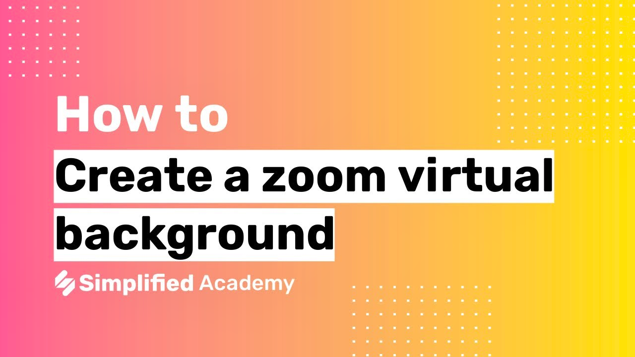 How to create a zoom virtual background - Simplified Academy