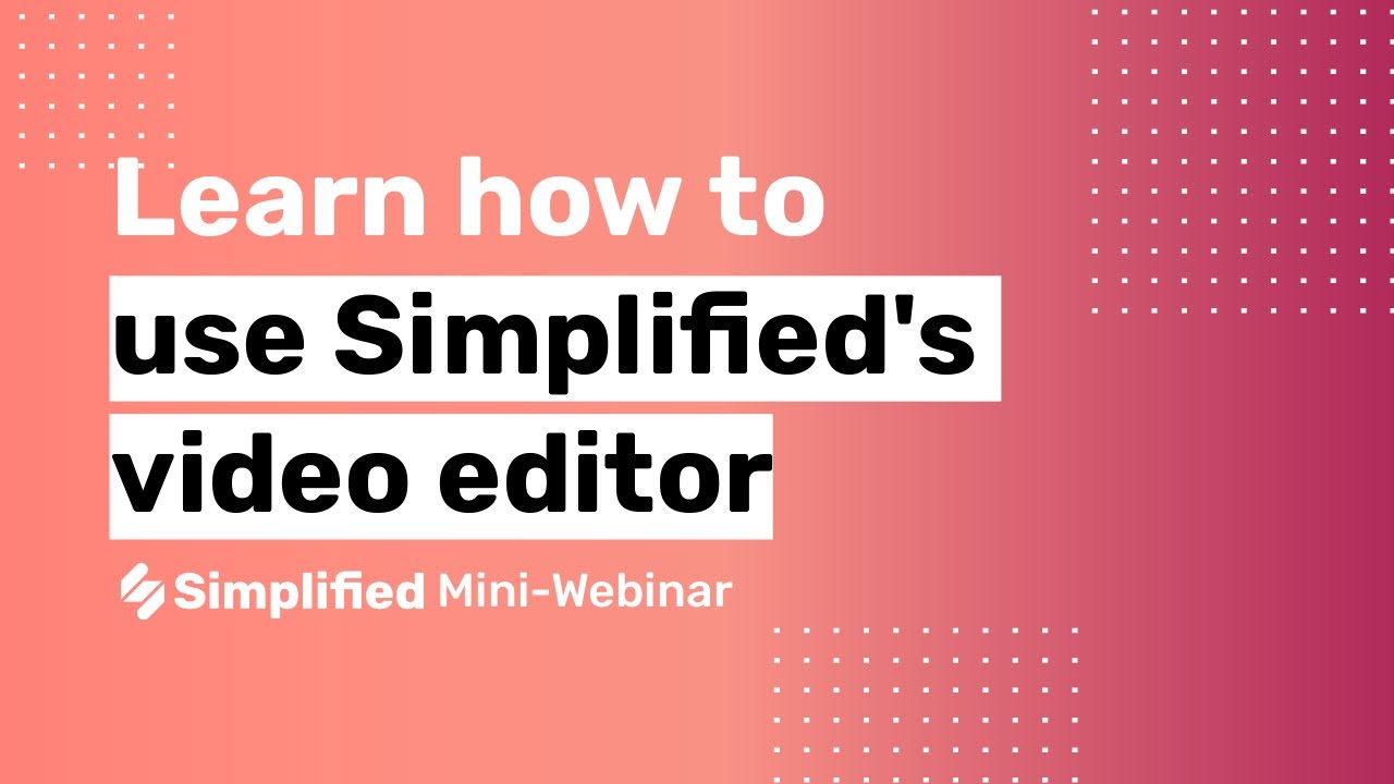 How to use Simplified's video editor - Simplified Academy