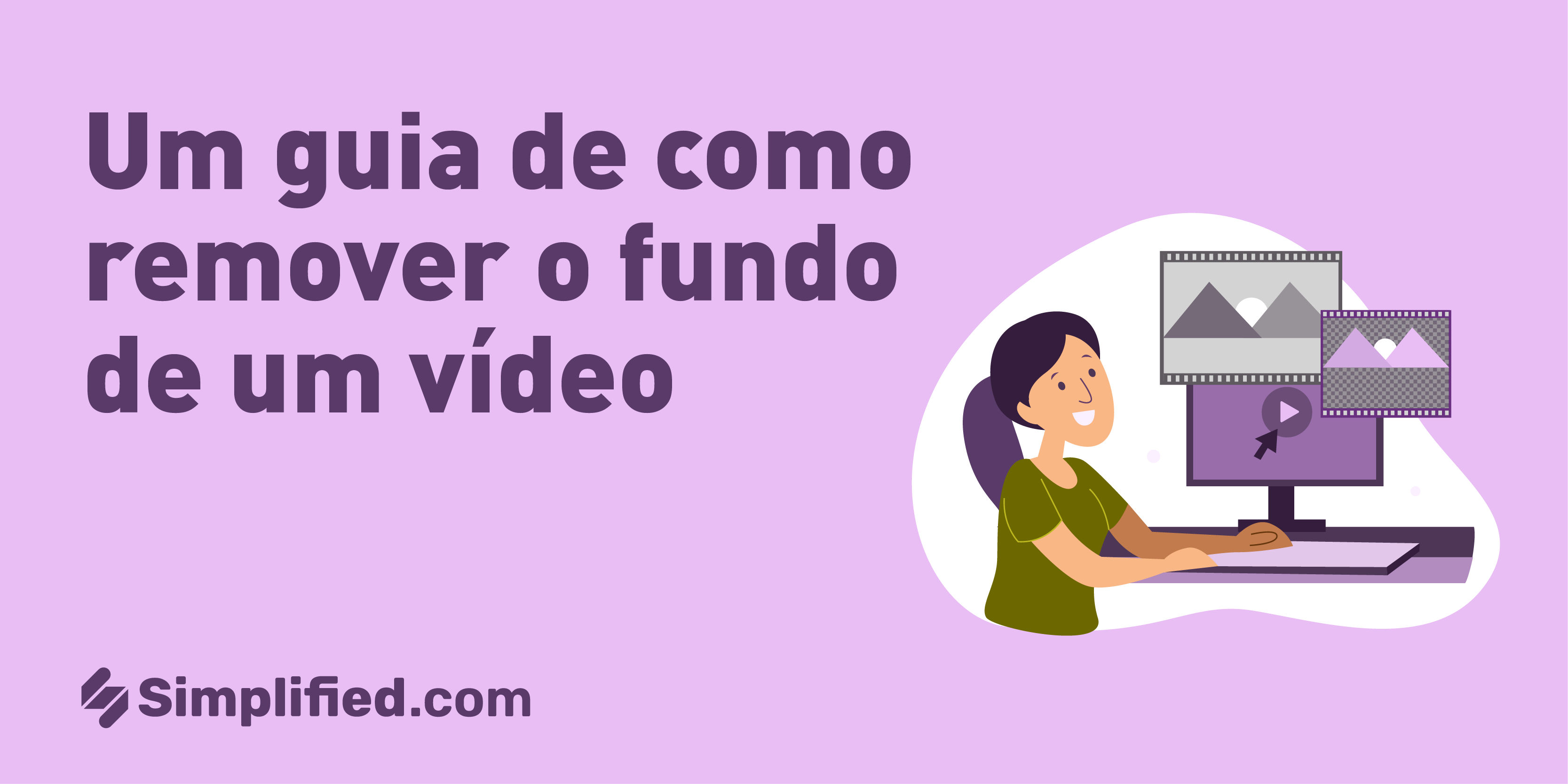 Um guia de como remover o fundo de um vídeo | Simplified Um guia de como remover o fundo de um vídeo | Simplified