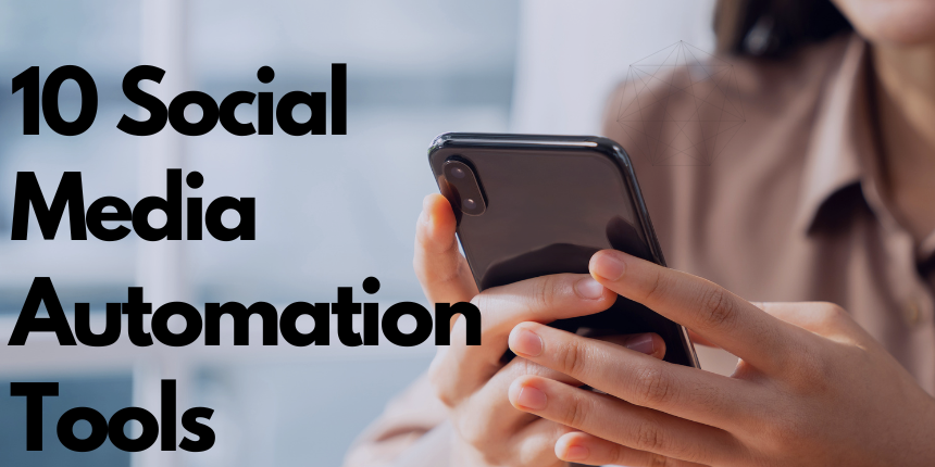 10 Social Media Automation Tools