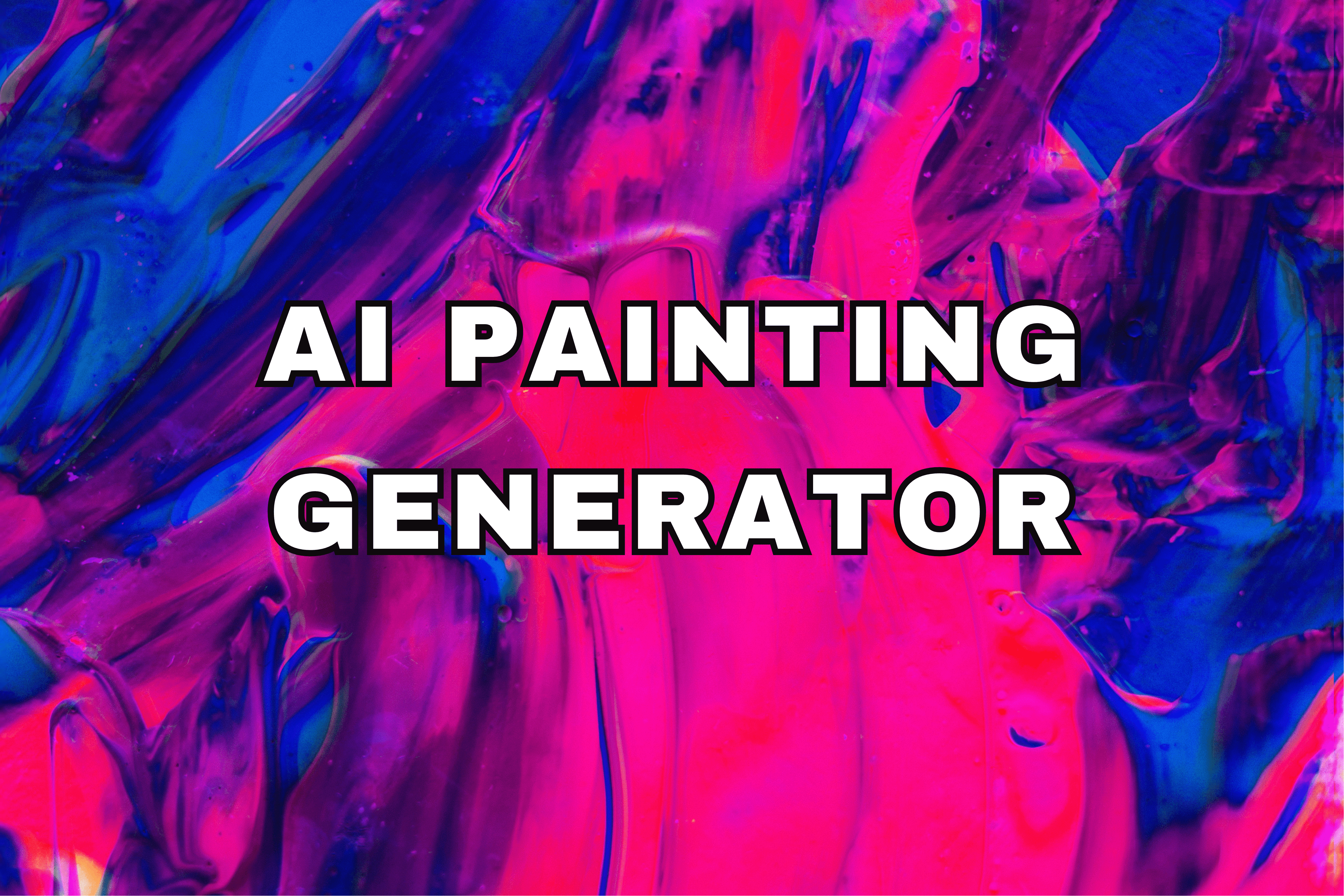 Top 10 AI Painting Generators