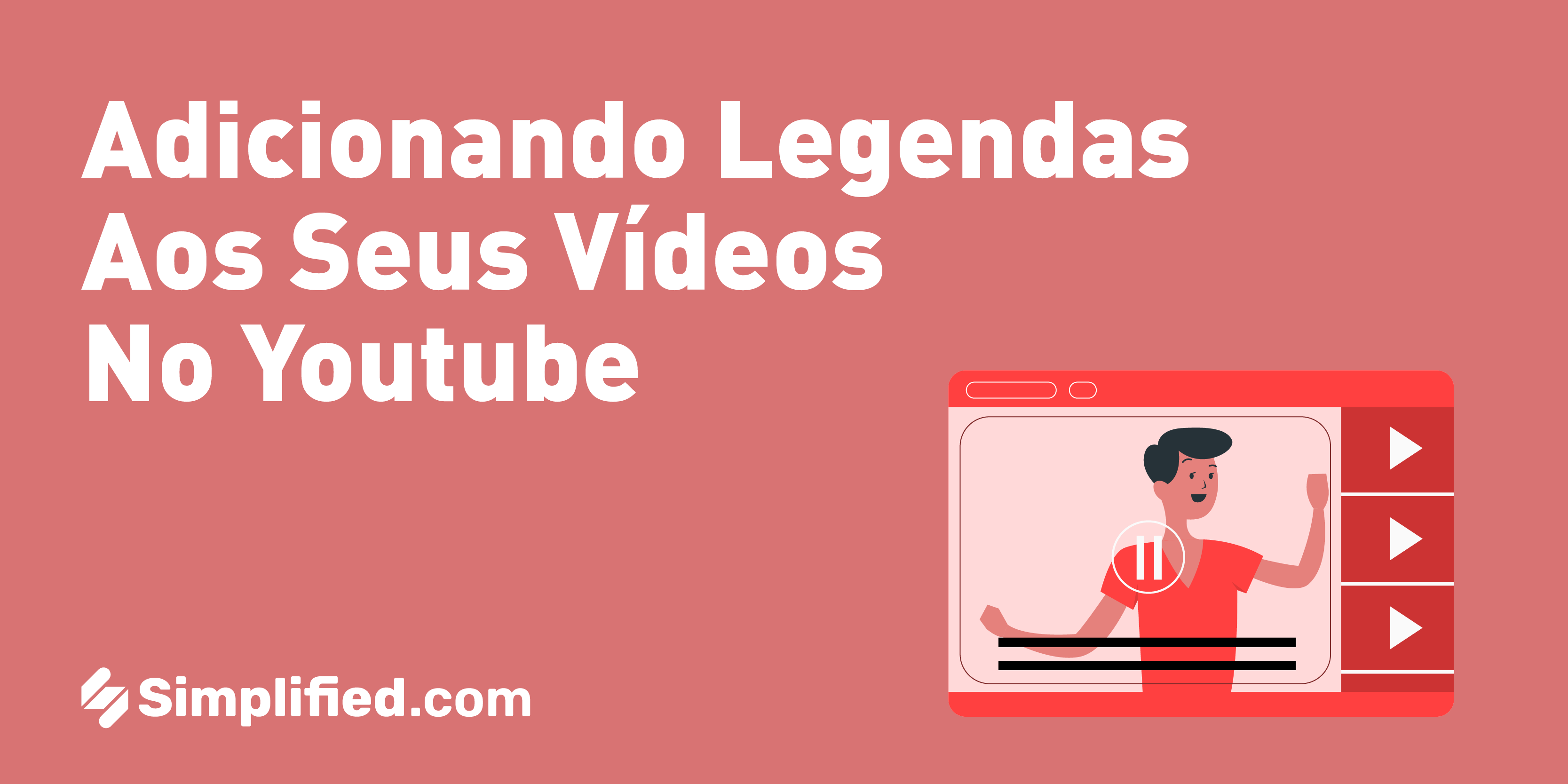 Adicionando Legendas aos Seus Vídeos no Youtube | Simplified Adicionando Legendas aos Seus Vídeos no Youtube | Simplified