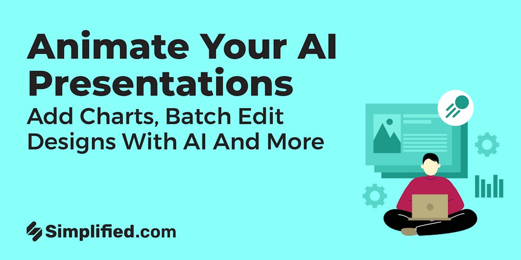 Animate your AI Presentations, add charts, Batch edit designs with AI and more updates!