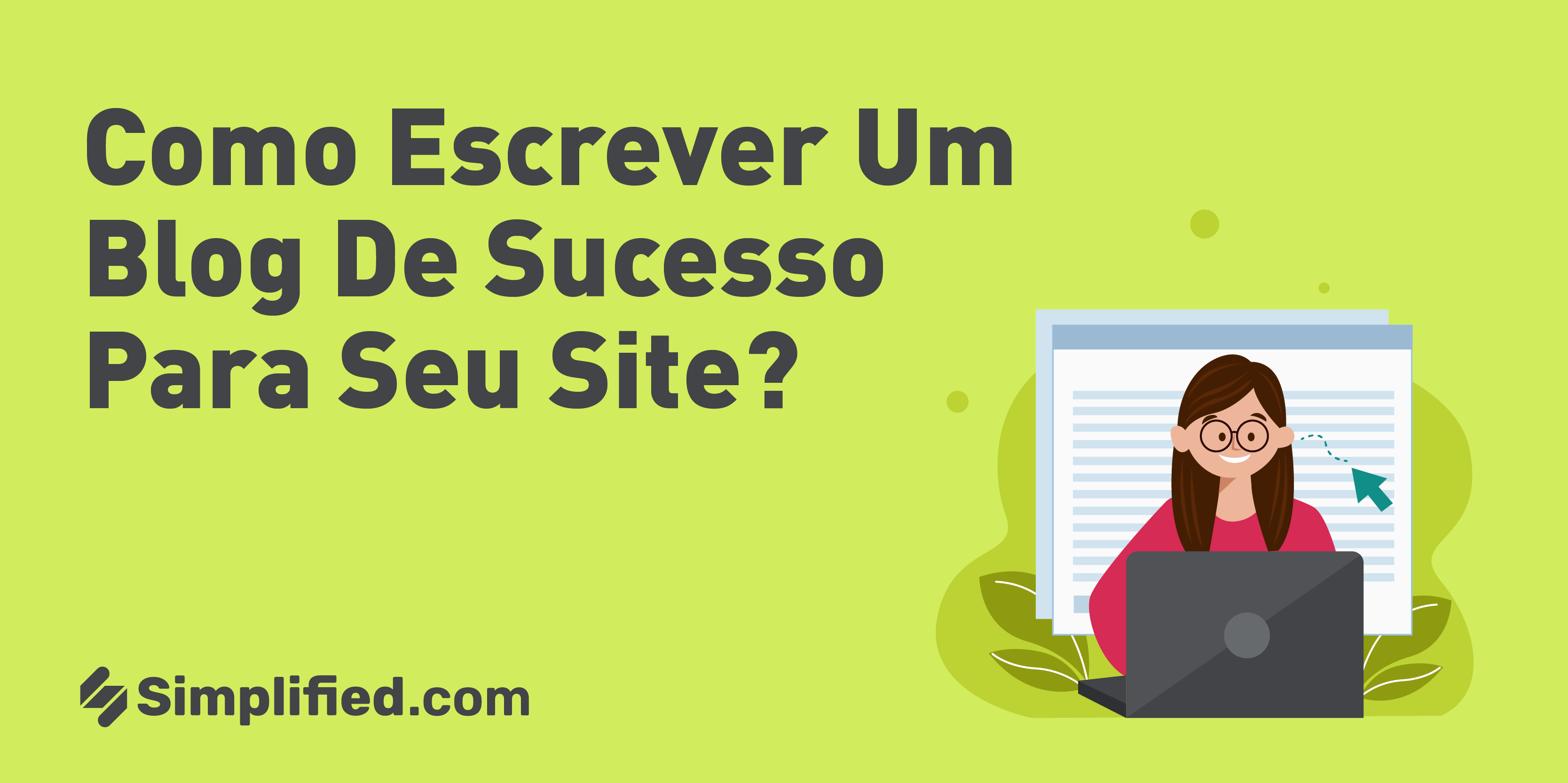 Como escrever um blog de sucesso para seu site? Como escrever um blog de sucesso para seu site?