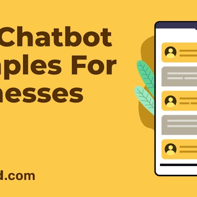 12 Best Chatbot Examples For Businesses