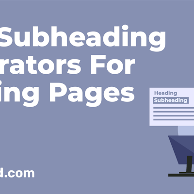 7 Best Subheading Generators For Landing Pages