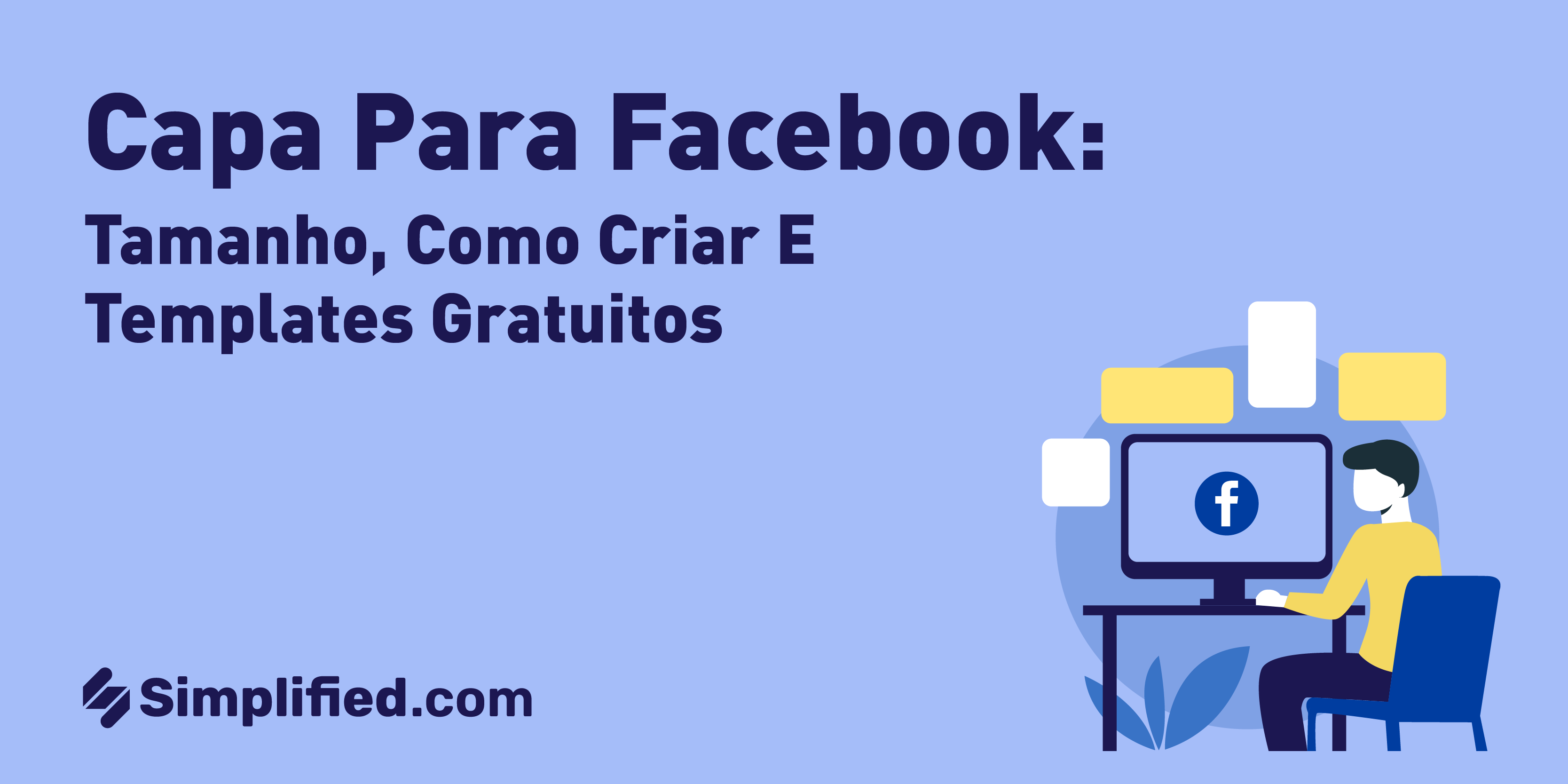 Capa para Facebook: Tamanho, como criar e Templates Gratuitos | Simplified Capa para Facebook: Tamanho, como criar e Templates Gratuitos | Simplified