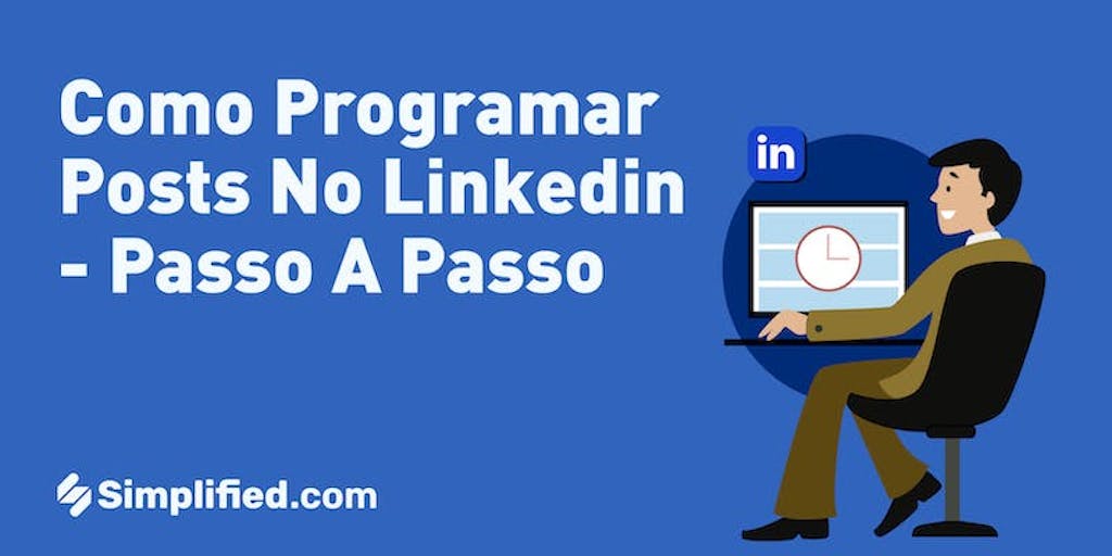 Como programar posts no LinkedIn – Passo a Passo | Simplified