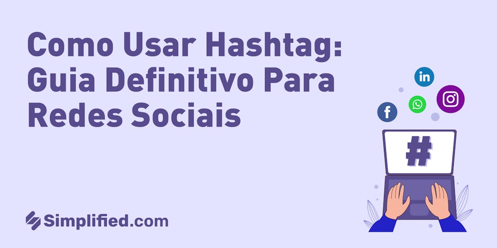 Como Usar Hashtag: Guia Definitivo para Redes Sociais