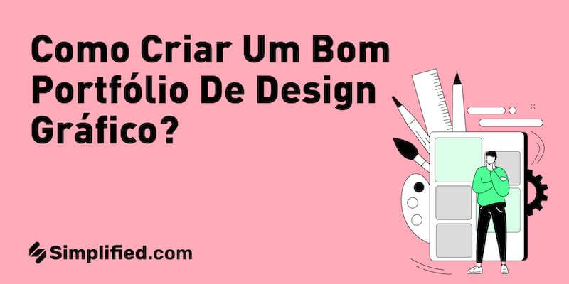 Como criar um bom portfólio de design gráfico? (Exemplos e Dicas) | Simplified Como criar um bom portfólio de design gráfico? (Exemplos e Dicas) | Simplified