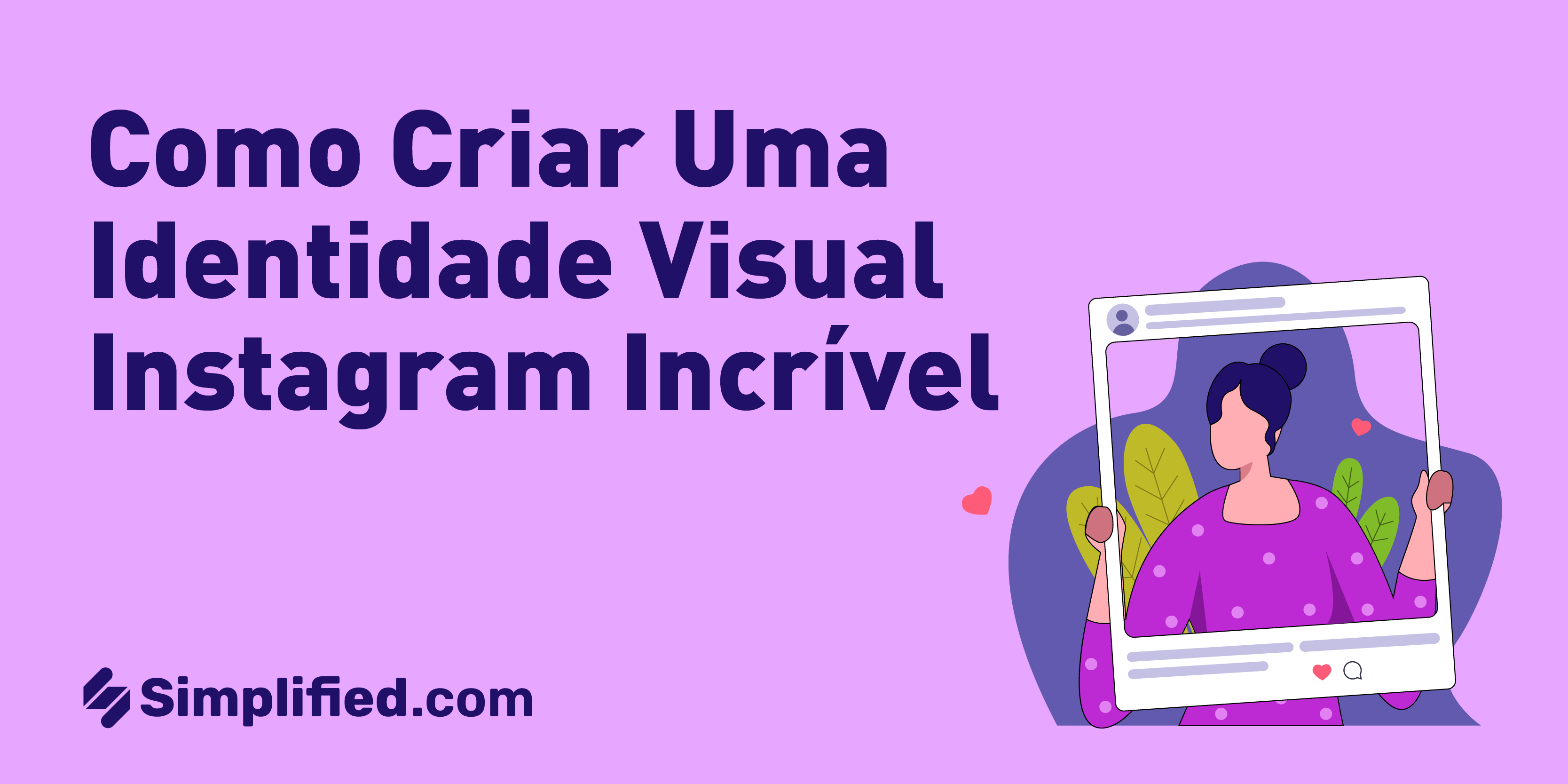 Como criar uma Identidade Visual Instagram Incrível | Passo a Passo | Simplified Como criar uma Identidade Visual Instagram Incrível | Passo a Passo | Simplified