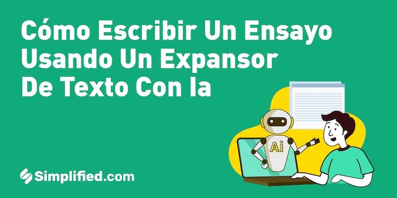 Cómo escribir un ensayo usando un expansor de texto con inteligencia artificial Cómo escribir un ensayo usando un expansor de texto con inteligencia artificial