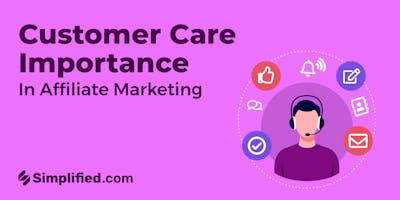 Why Is Customer Care Important in Affiliate Marketing?