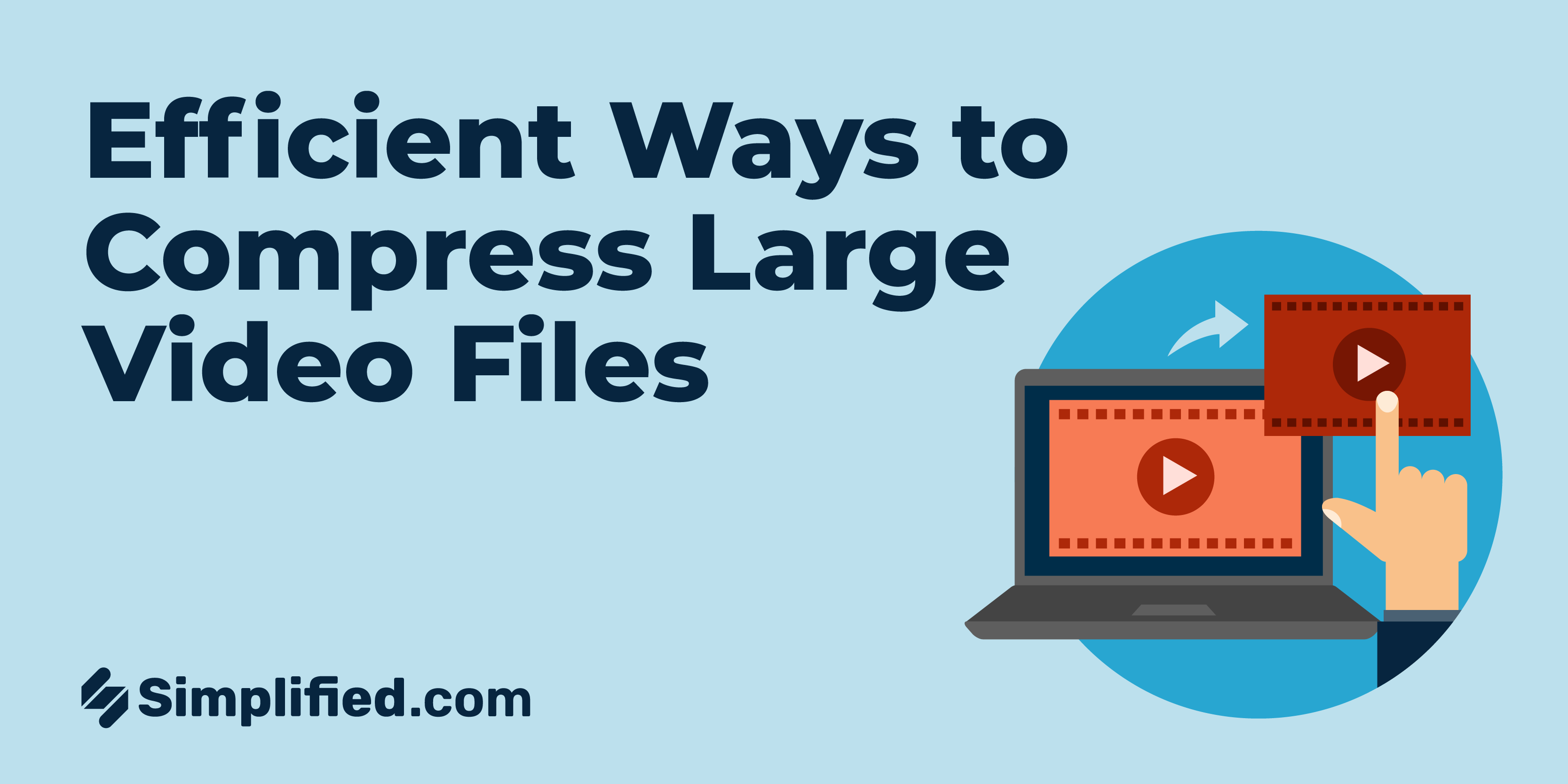 Efficient Ways to Compress Large Video Files | Simplified