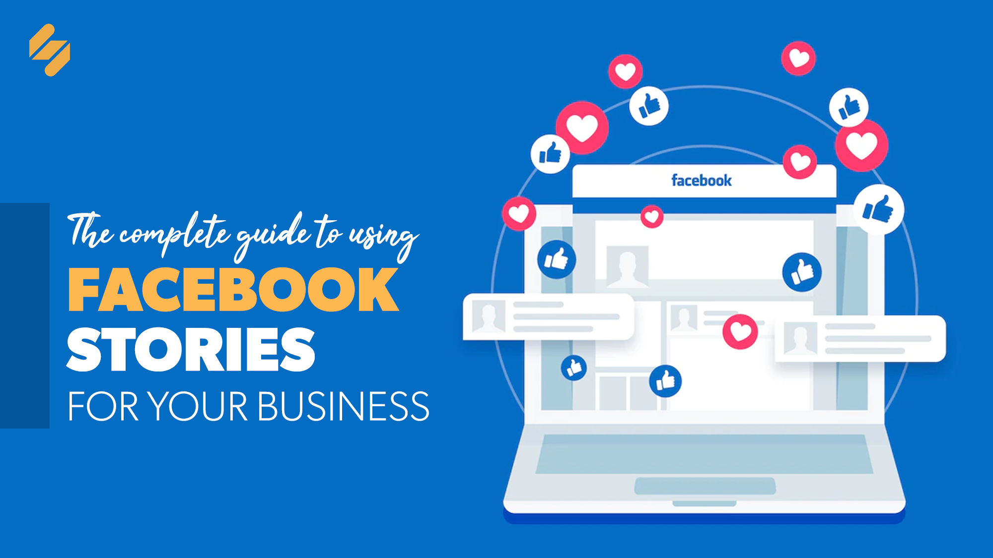 The Complete Guide to Using Facebook Stories for Your Business The Complete Guide to Using Facebook Stories for Your Business