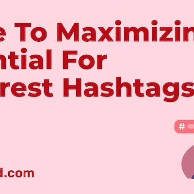 Mastering Pinterest Hashtags In 2023