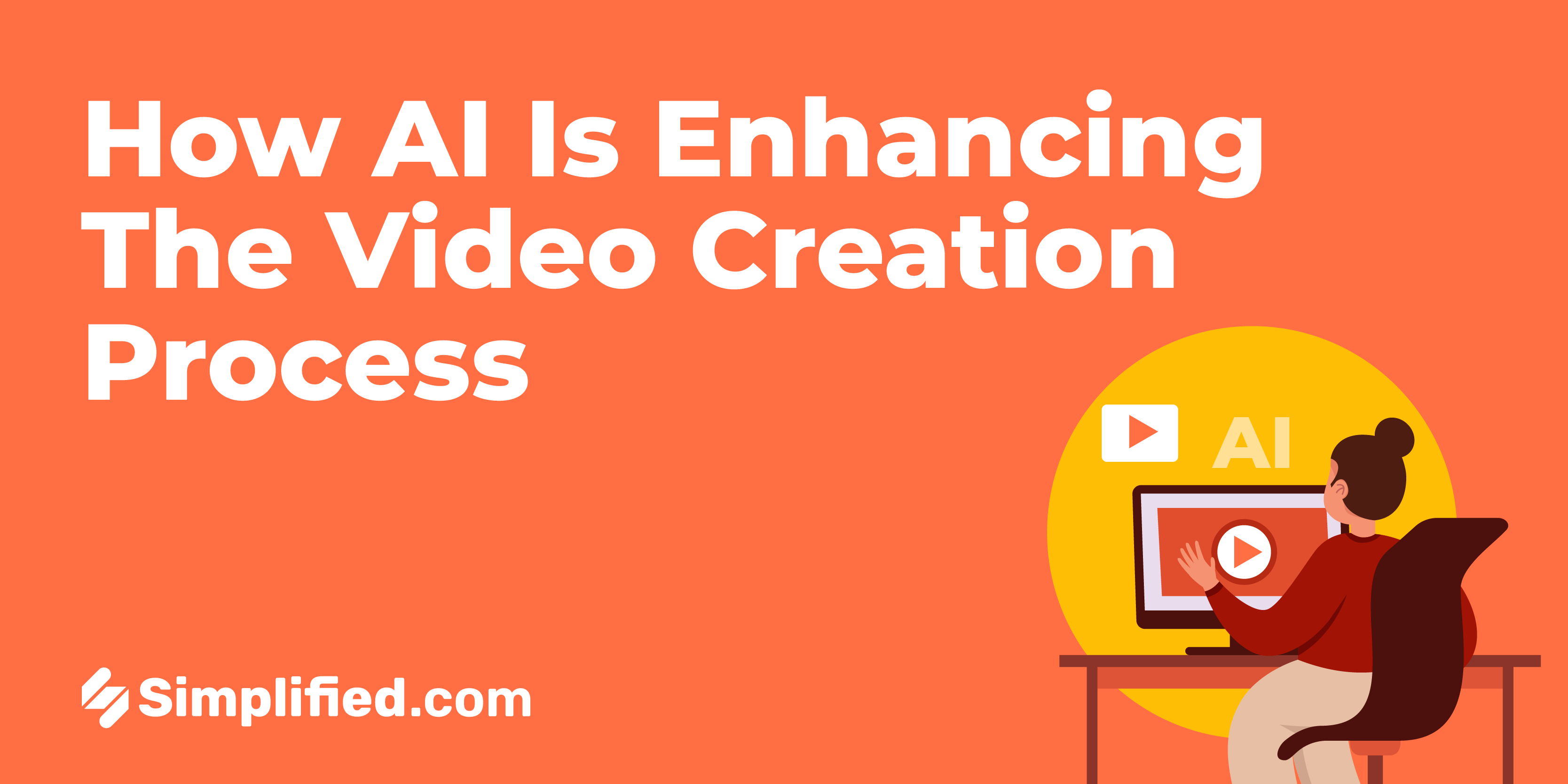 AI in Video Creation: How AI is Enhancing the Video Creation Process AI in Video Creation: How AI is Enhancing the Video Creation Process