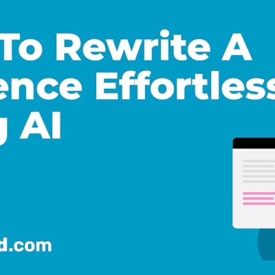 Simplified’s AI Sentence Rewriter: How To Rewrite A Sentence Effortlessly