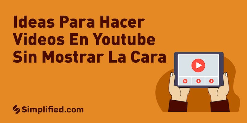 Ideas para hacer videos en YouTube sin mostrar la cara