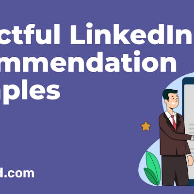 Writing Endorsements On LinkedIn That Build Credibility (With LinkedIn Recommendation Examples Included)