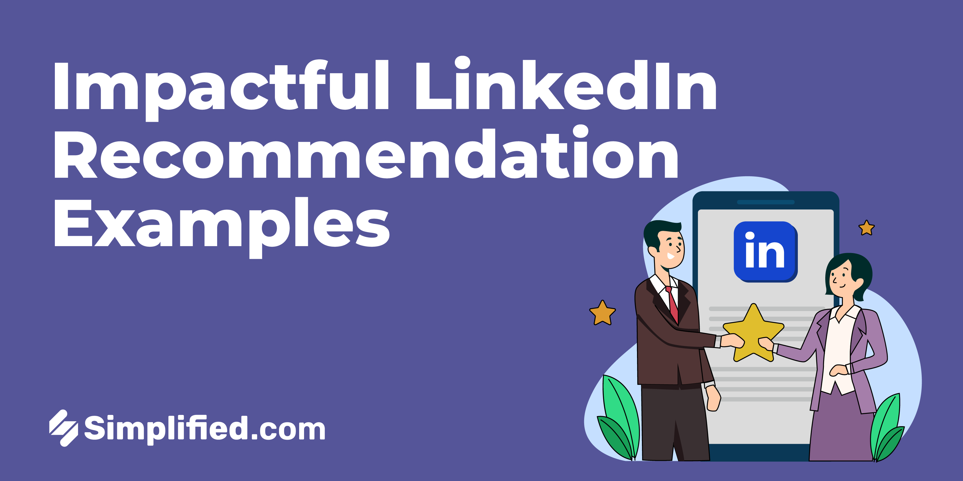 Writing Endorsements On LinkedIn That Build Credibility (With LinkedIn Recommendation Examples Included) Writing Endorsements On LinkedIn That Build Credibility (With LinkedIn Recommendation Examples Included)
