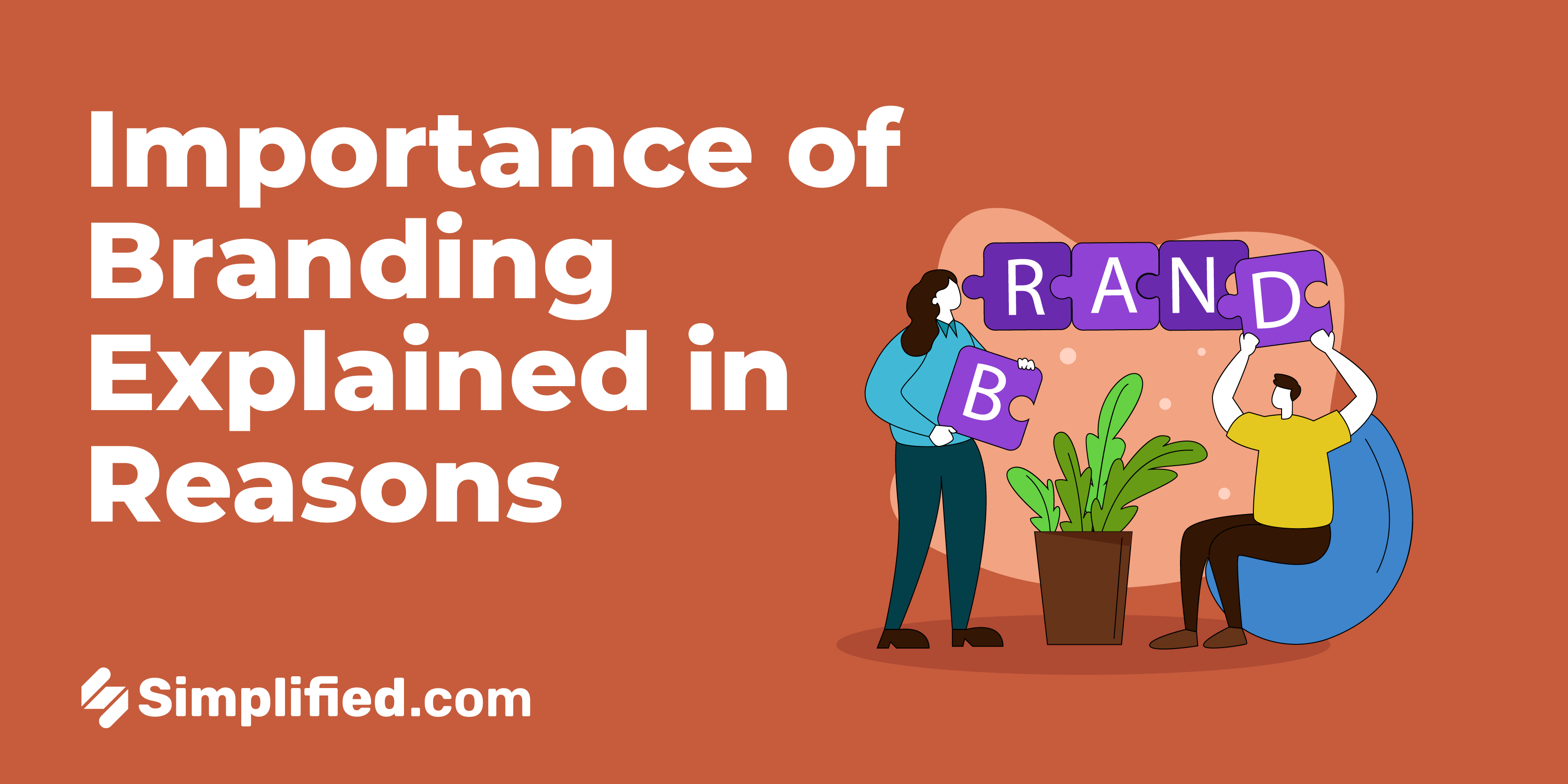 Importance Of Branding Explained In 7 Reasons | Simplified