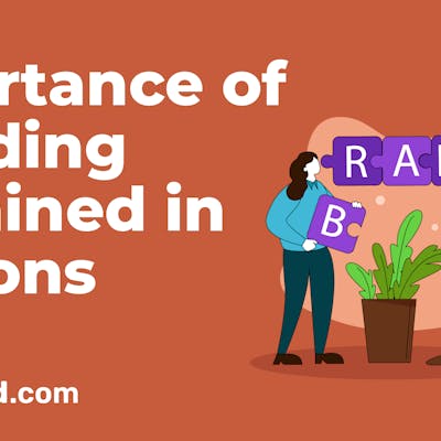 Importance of Branding Explained | 7 Reasons You Need To Know