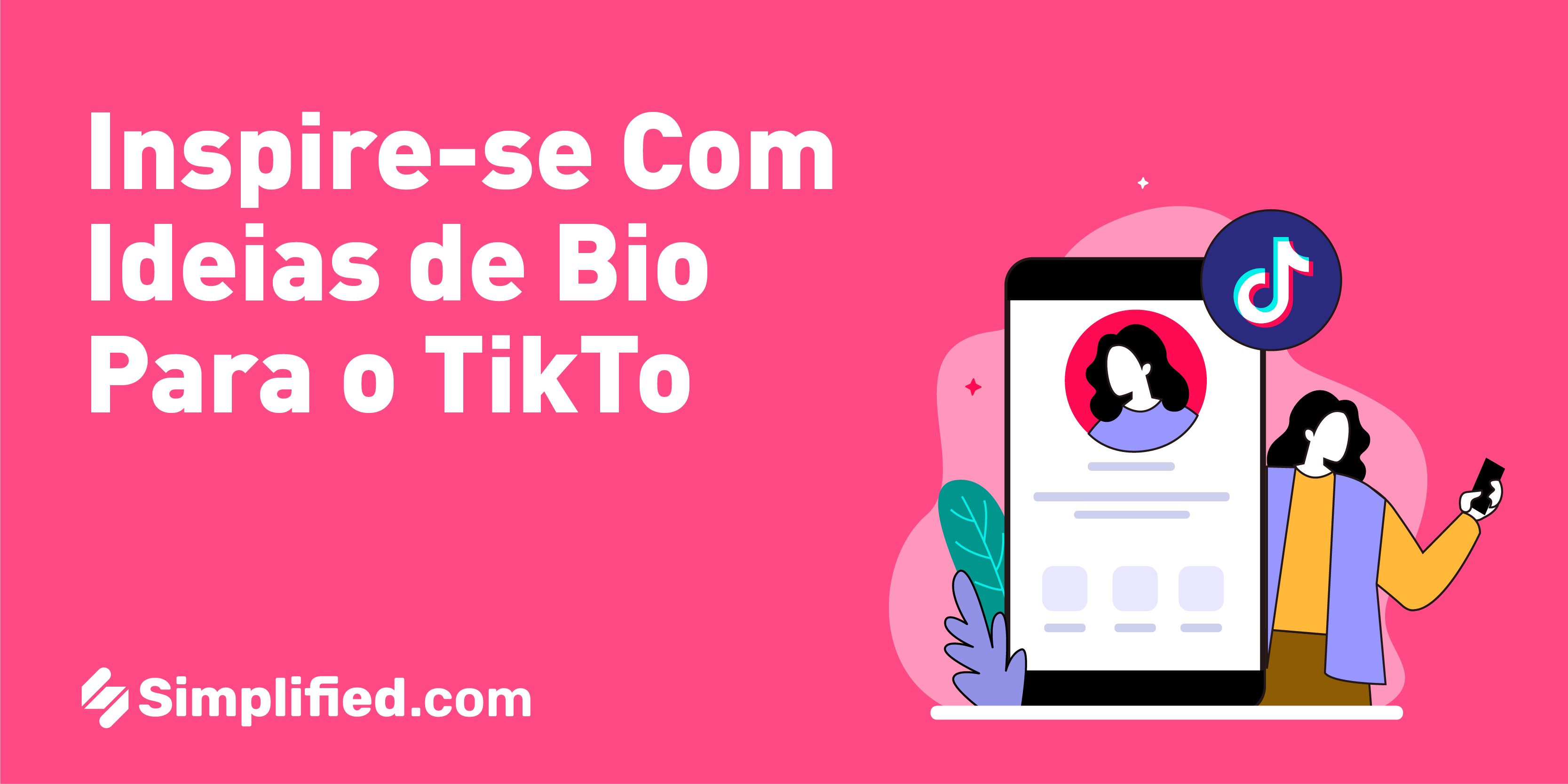 Inspire-se Com 40 Ideias de Bio Para o TikTok | Simplified Inspire-se Com 40 Ideias de Bio Para o TikTok | Simplified
