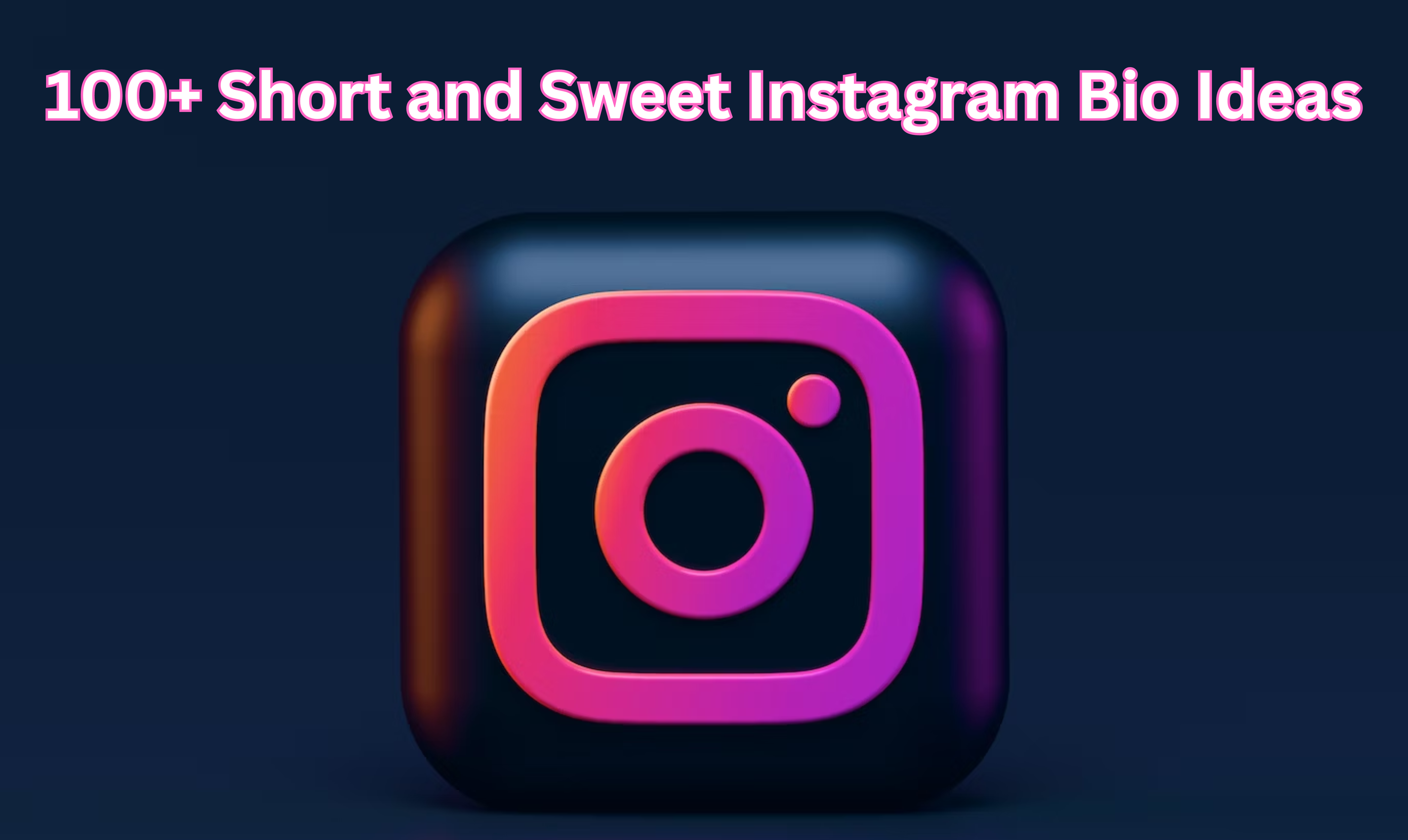 100+ Short and Sweet Instagram Bio Ideas for 2024