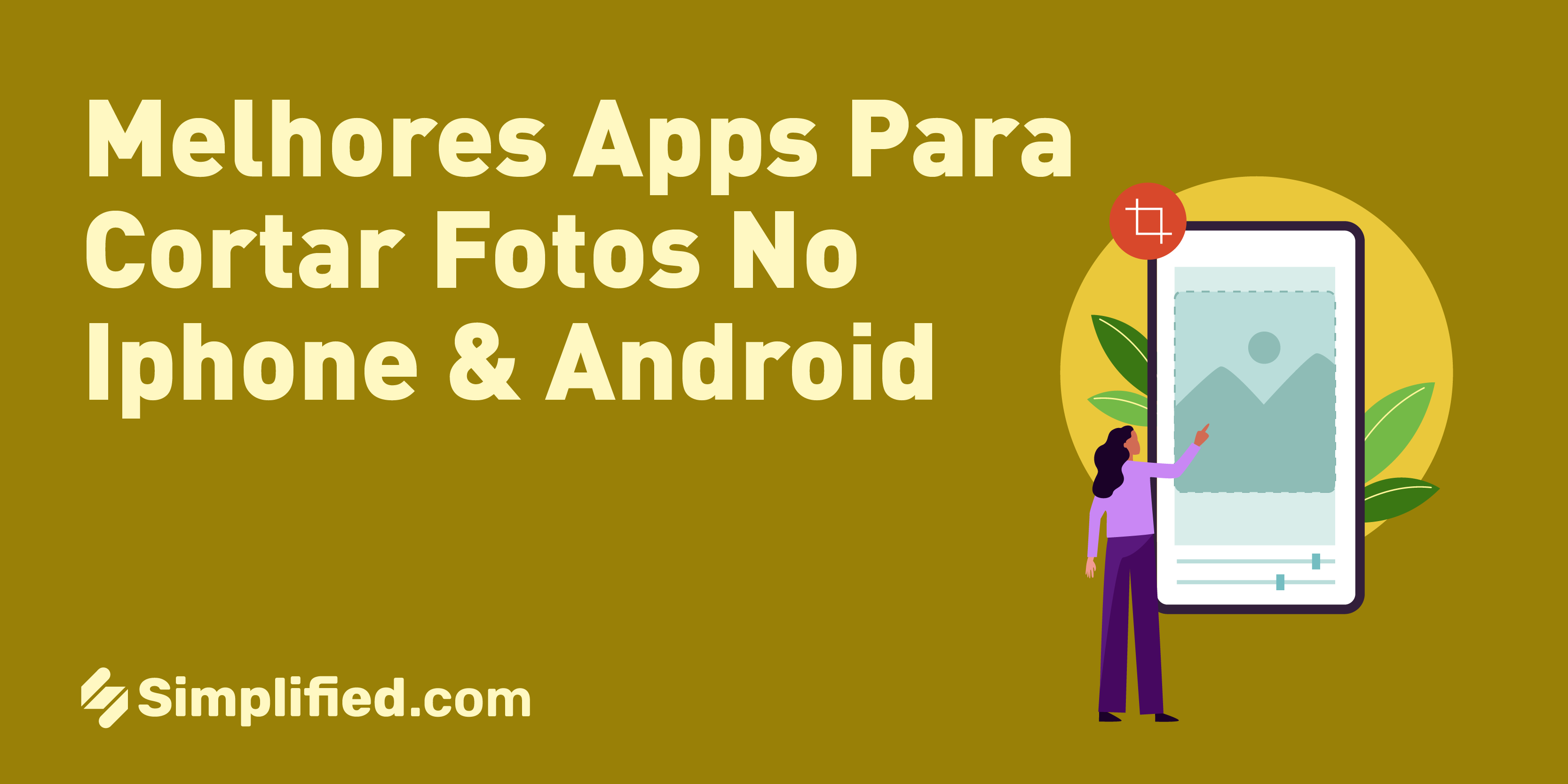 Melhores Apps para Cortar Fotos no iPhone & Android |Simplified Melhores Apps para Cortar Fotos no iPhone & Android |Simplified