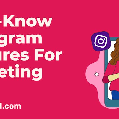 10 Must-Know Instagram Features to Elevate Your Marketing