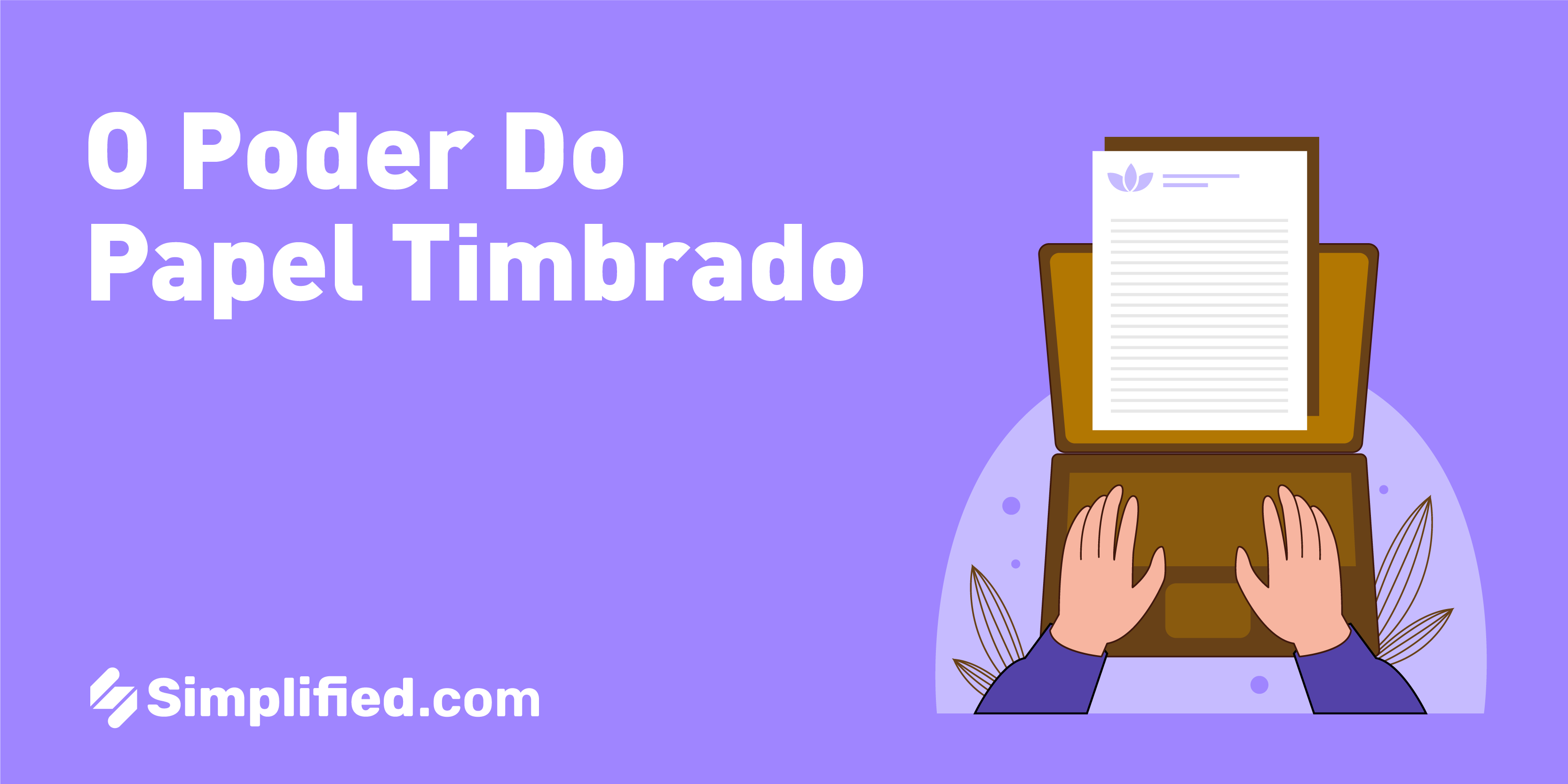 O poder do papel timbrado | Simplified O poder do papel timbrado | Simplified