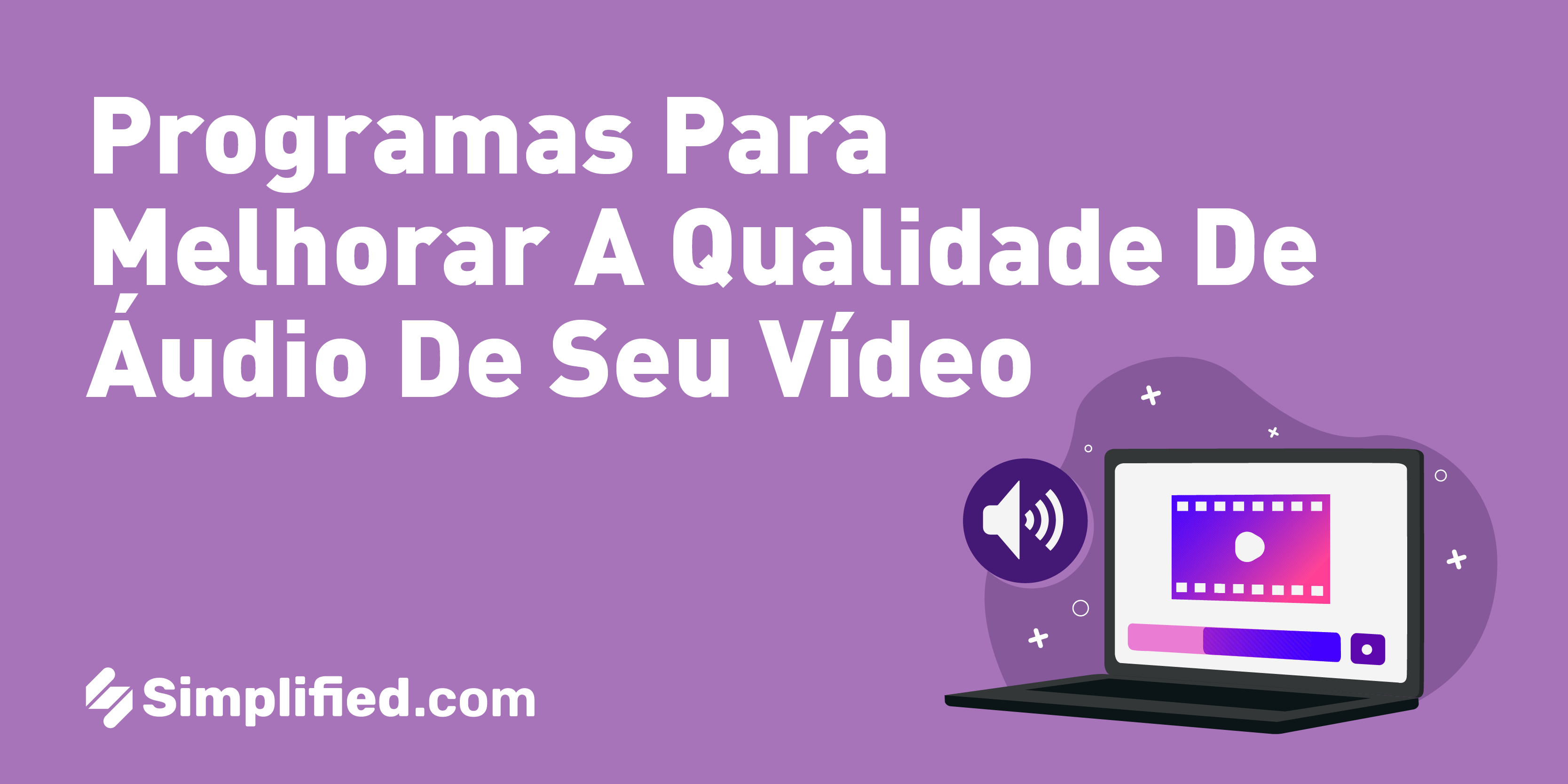 Programas para melhorar a qualidade de áudio de seu vídeo Programas para melhorar a qualidade de áudio de seu vídeo