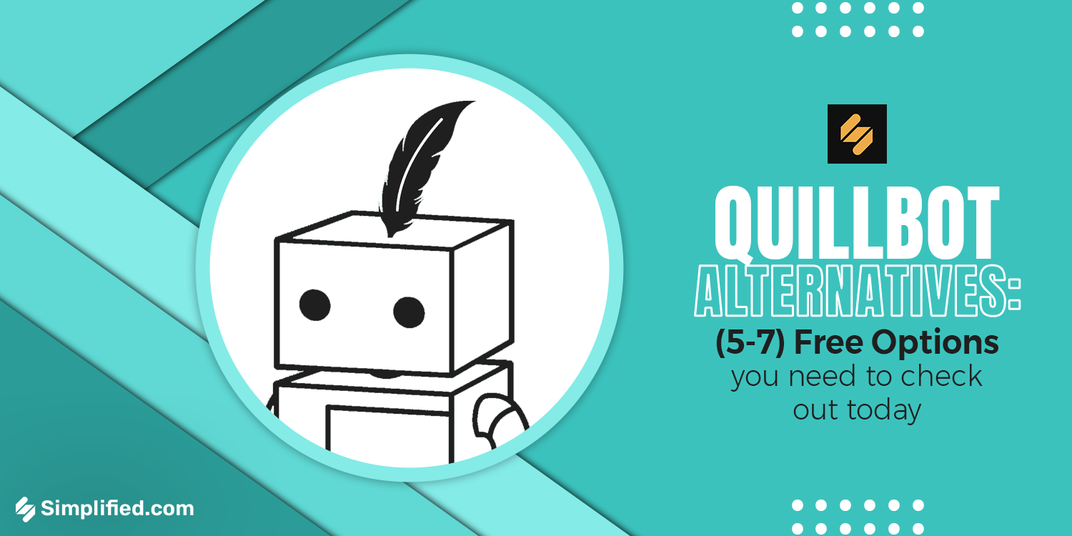 Quillbot Alternatives: 7 Free Options You Need To Check Out Today Quillbot Alternatives: 7 Free Options You Need To Check Out Today