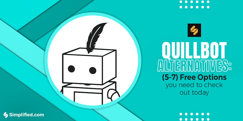 Quillbot Alternatives: 6 Free Options You Need To Check Out Today