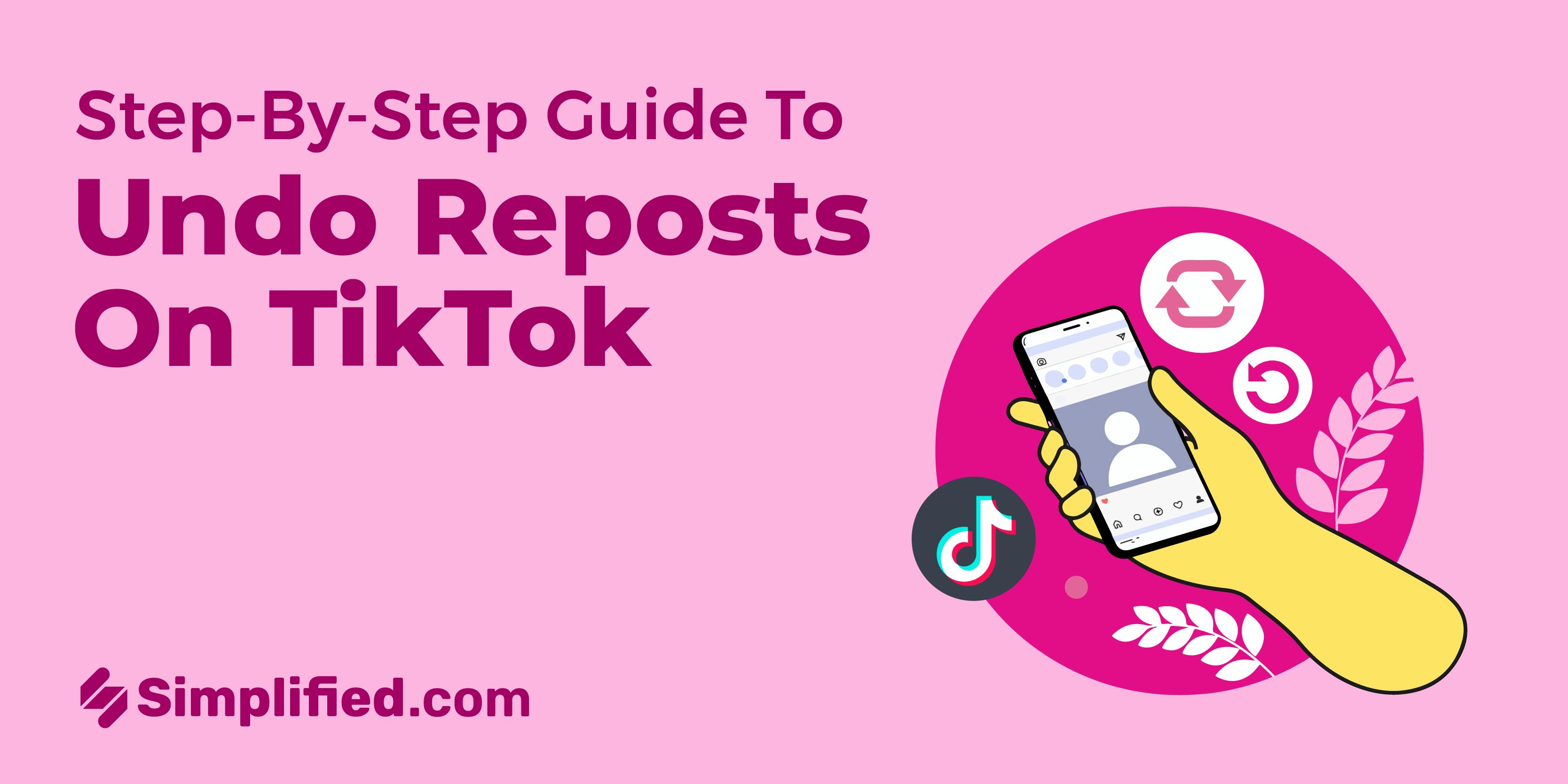 How to Delete a Repost on Tiktok: A Step-by-Step Guide