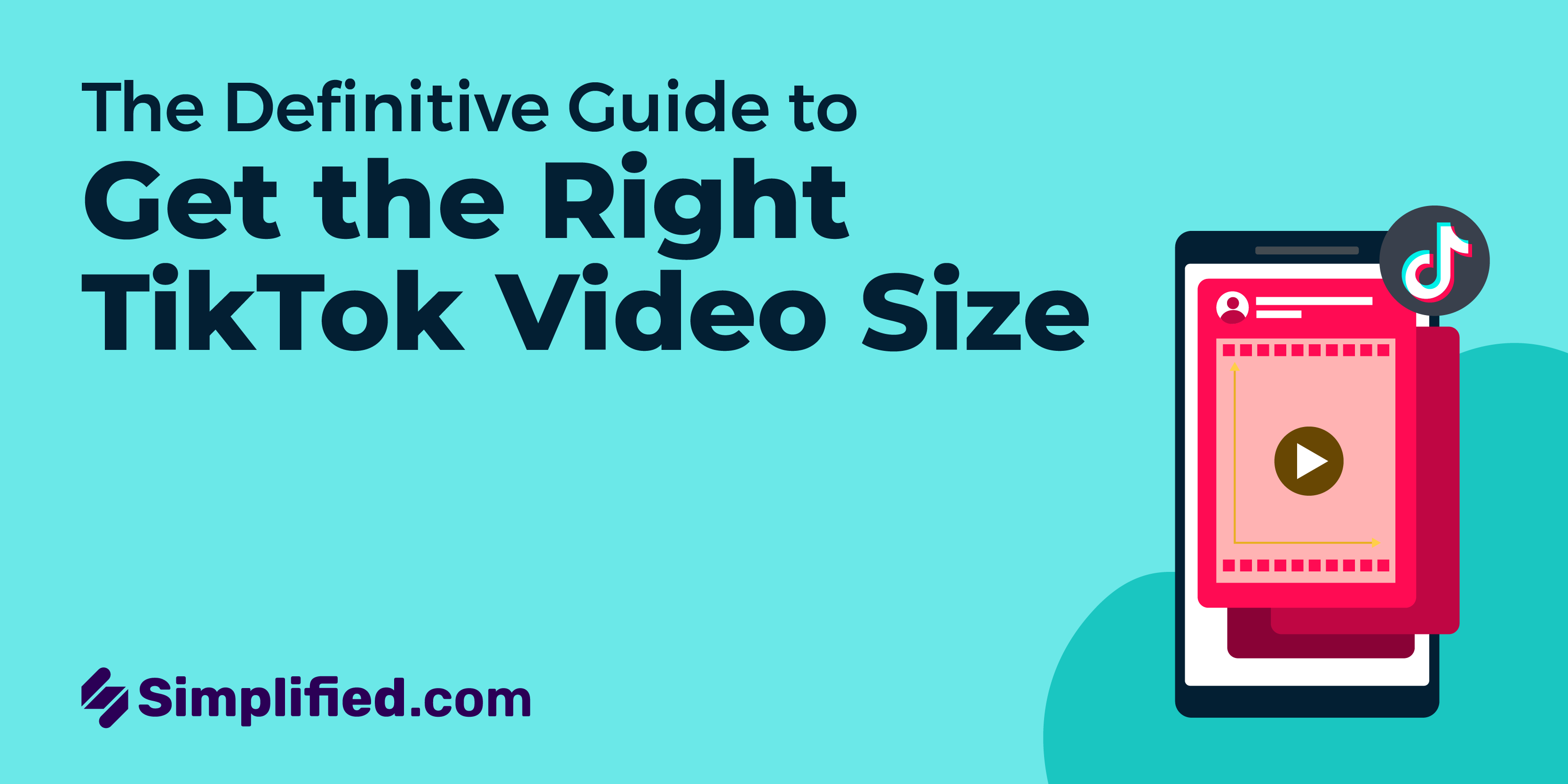 The Best TikTok Video Size Guide| Simplified