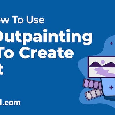 What Is Outpainting in DALL-E 2 & Stable Diffusion and How Does It Work?