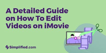 How To Edit Videos on iMovie: A Detailed Guide For Beginners (2023)