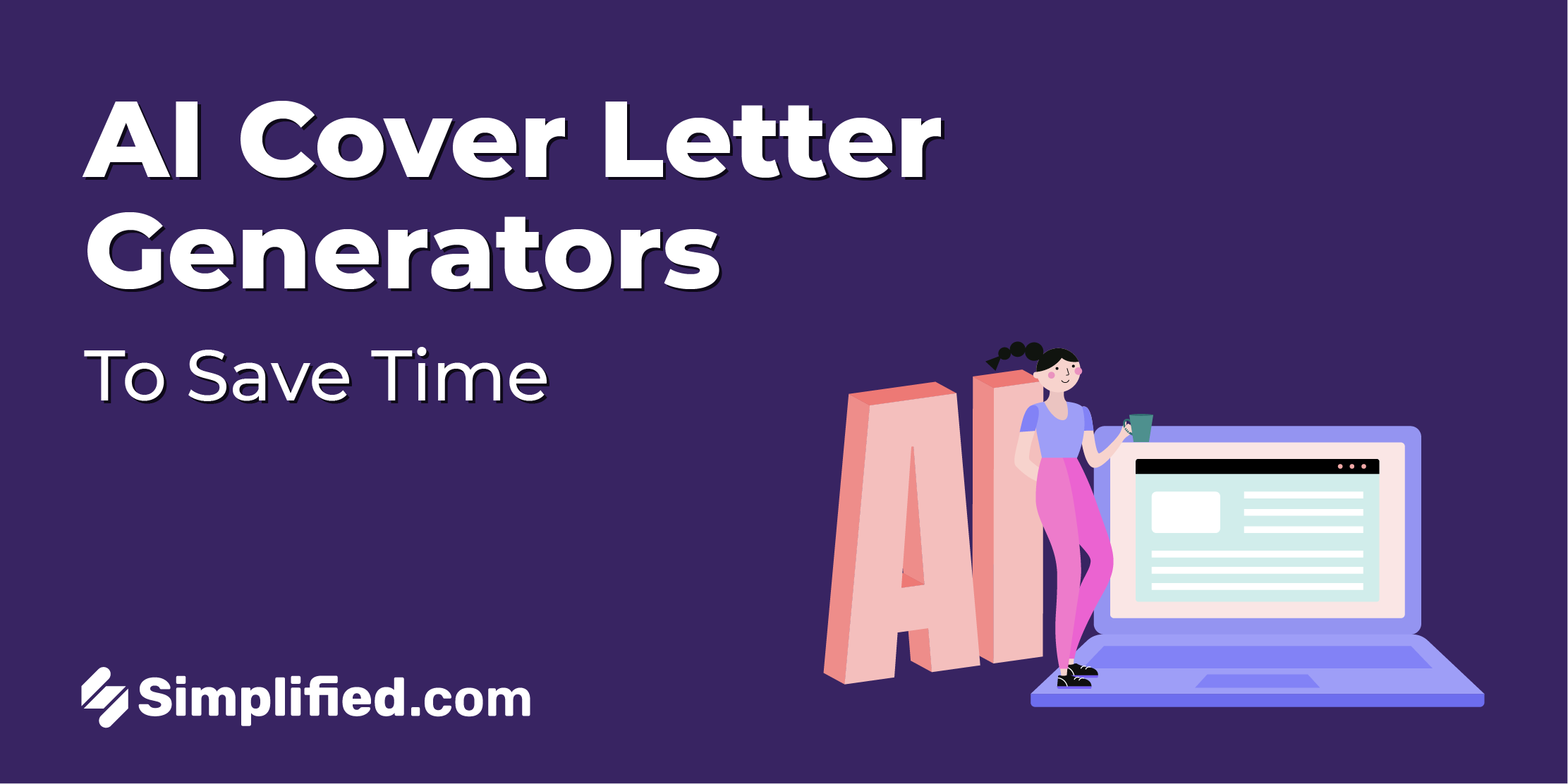 6 AI Cover Letter Generators To Save Time Simplified   Ai Cover Letter Generators Simplified 1 