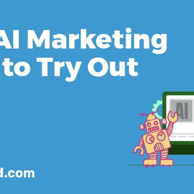The Ultimate List of 10 AI Marketing Tools to Boost Your Business in 2023 [Free & Paid]