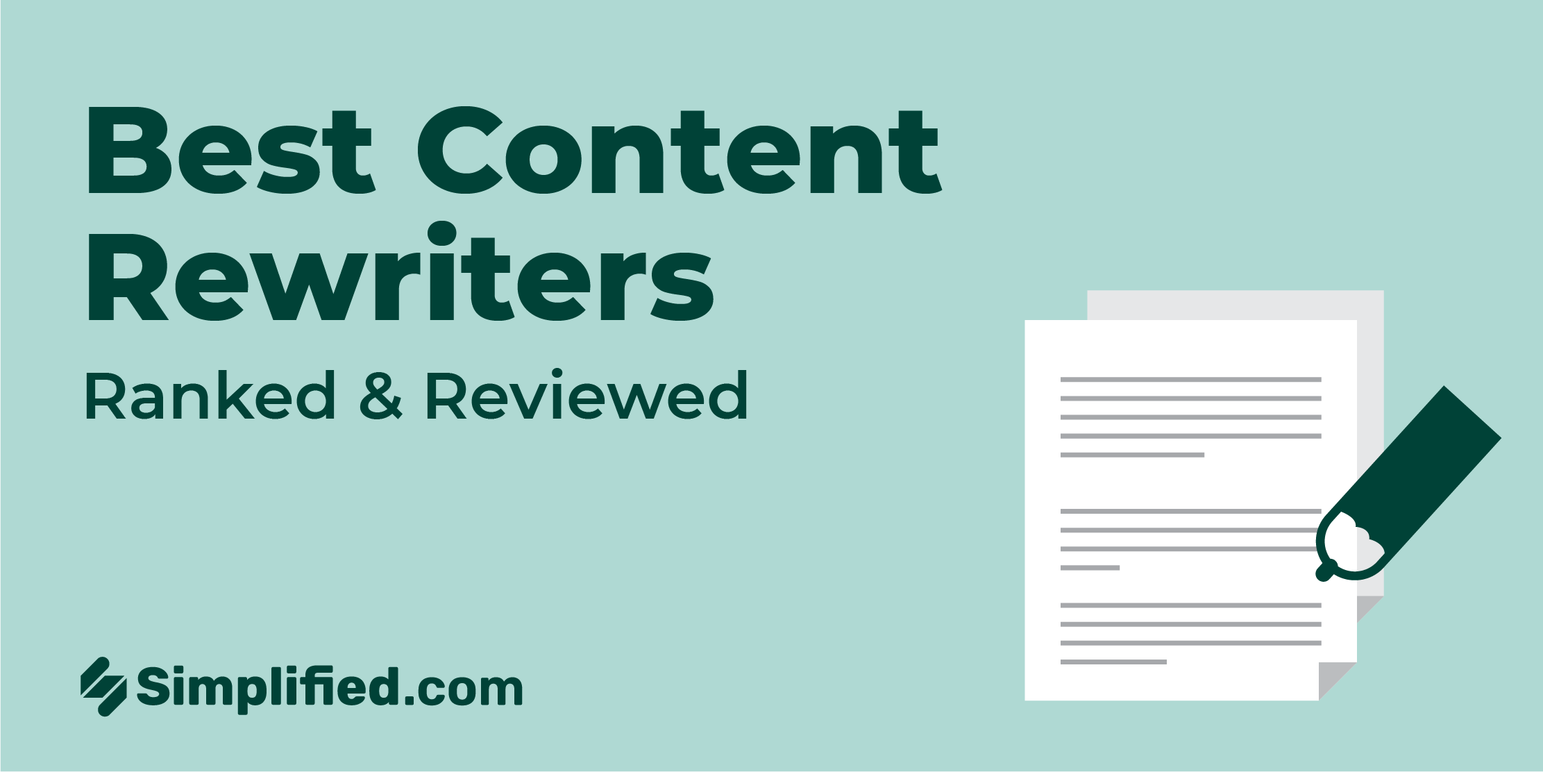 Best Content Rewriters Of 2023: Ranked & Reviewed | Simplified