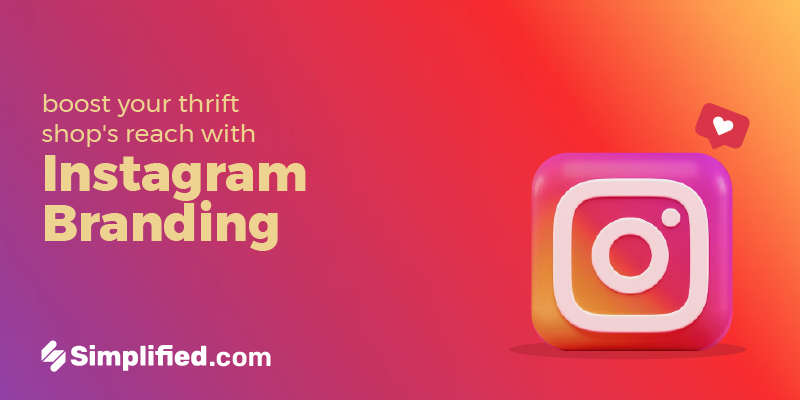 Utilizing Instagram Branding to Boost Your Thrift Shop’s Promotion