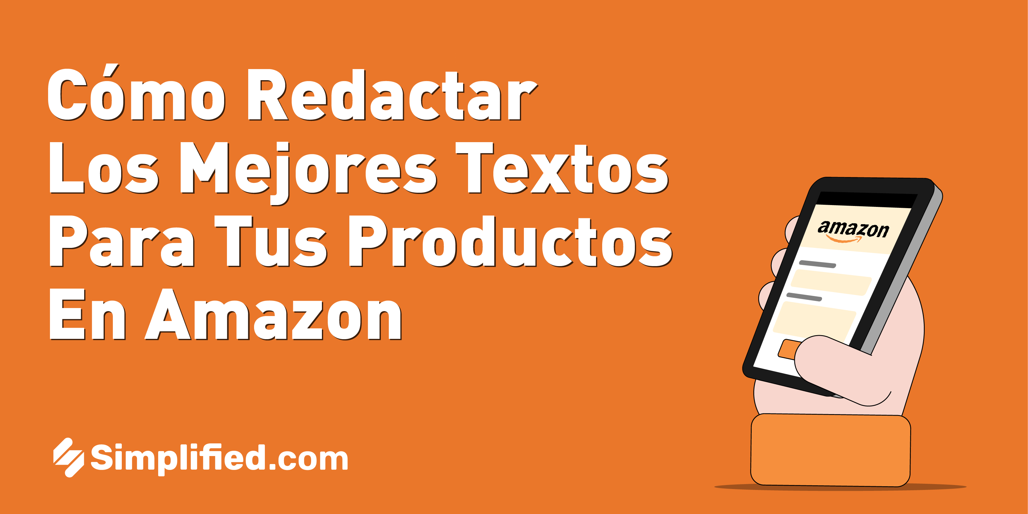 Cómo redactar los mejores textos para tus productos en Amazon Cómo redactar los mejores textos para tus productos en Amazon