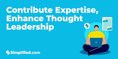 Share Your Expertise: Accelerate Thought Leadership by Contributing to the Simplified Blog