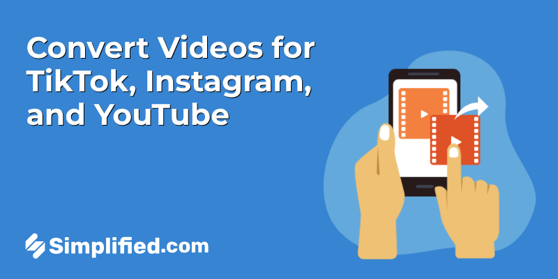 How to Convert Videos for TikTok, Instagram, and YouTube