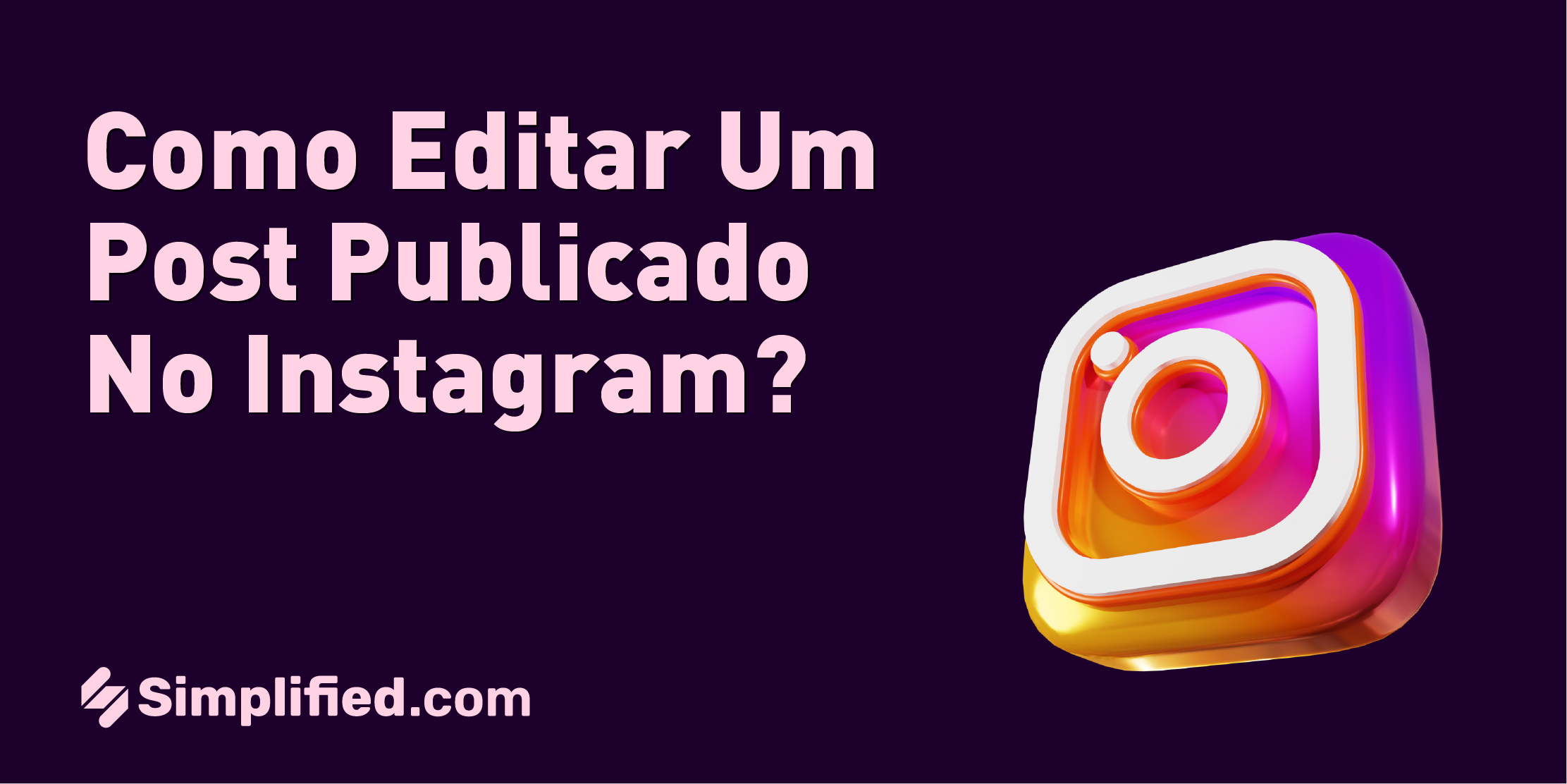 Como editar um post publicado no Instagram? Como editar um post publicado no Instagram?
