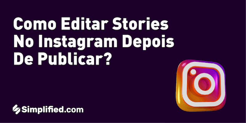 Aprenda a editar um Story depois de ter publicado Aprenda a editar um Story depois de ter publicado