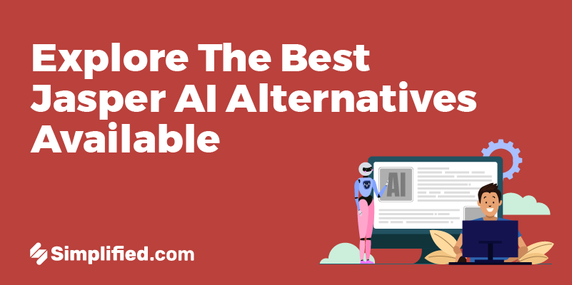 Explore The Best Jasper AI Alternatives Available | Simplified