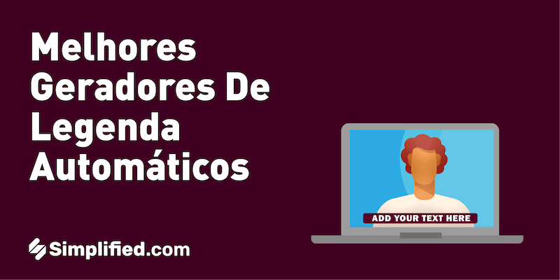 Conheça 5 geradores de legenda automáticos para vídeos Conheça 5 geradores de legenda automáticos para vídeos
